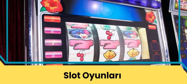 Slot Oyunları